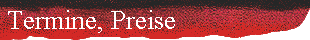 Termine, Preise