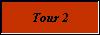 Tour 2